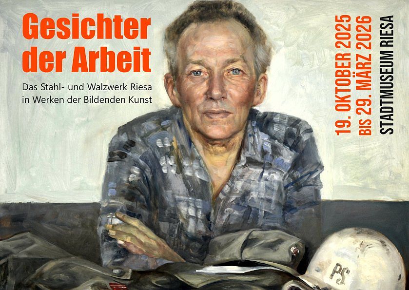 Gesichter der Arbeit. Das Stahl- und Walzwerk Riesa in Werken der Bildenden Kunst